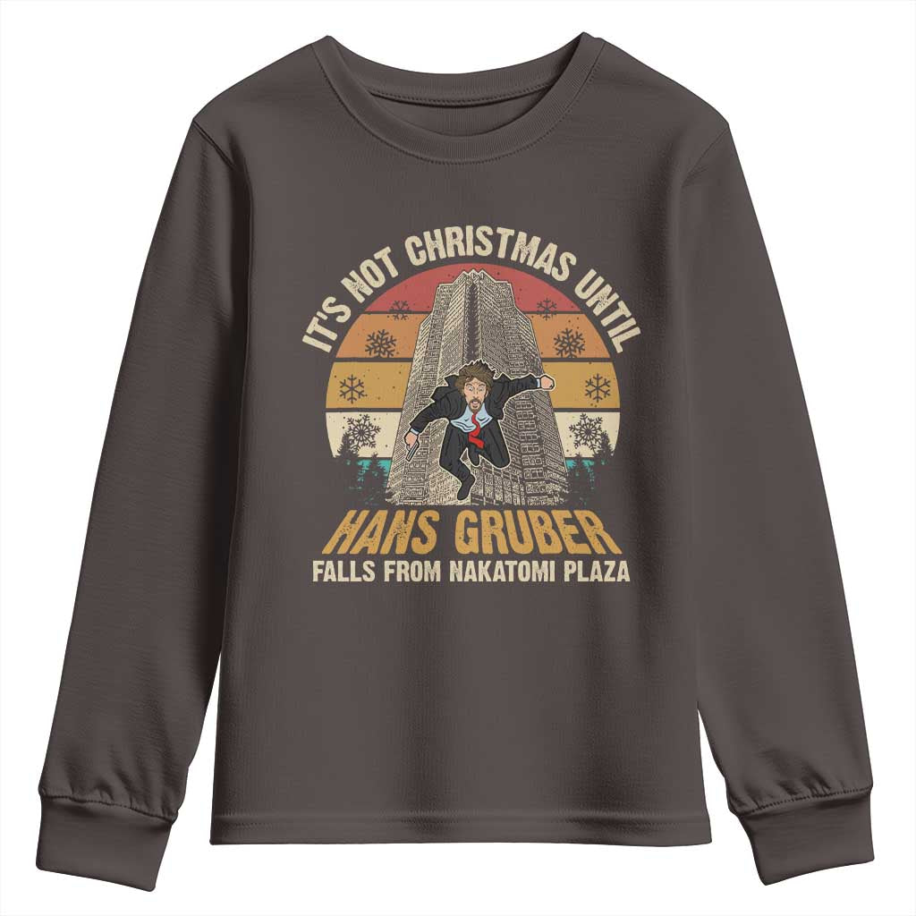 Funny Nakatomi Plaza Youth Sweatshirt It's Not Christmas Until Hans Gruber Falls TS09 Dark Chocolate Print Your Wear