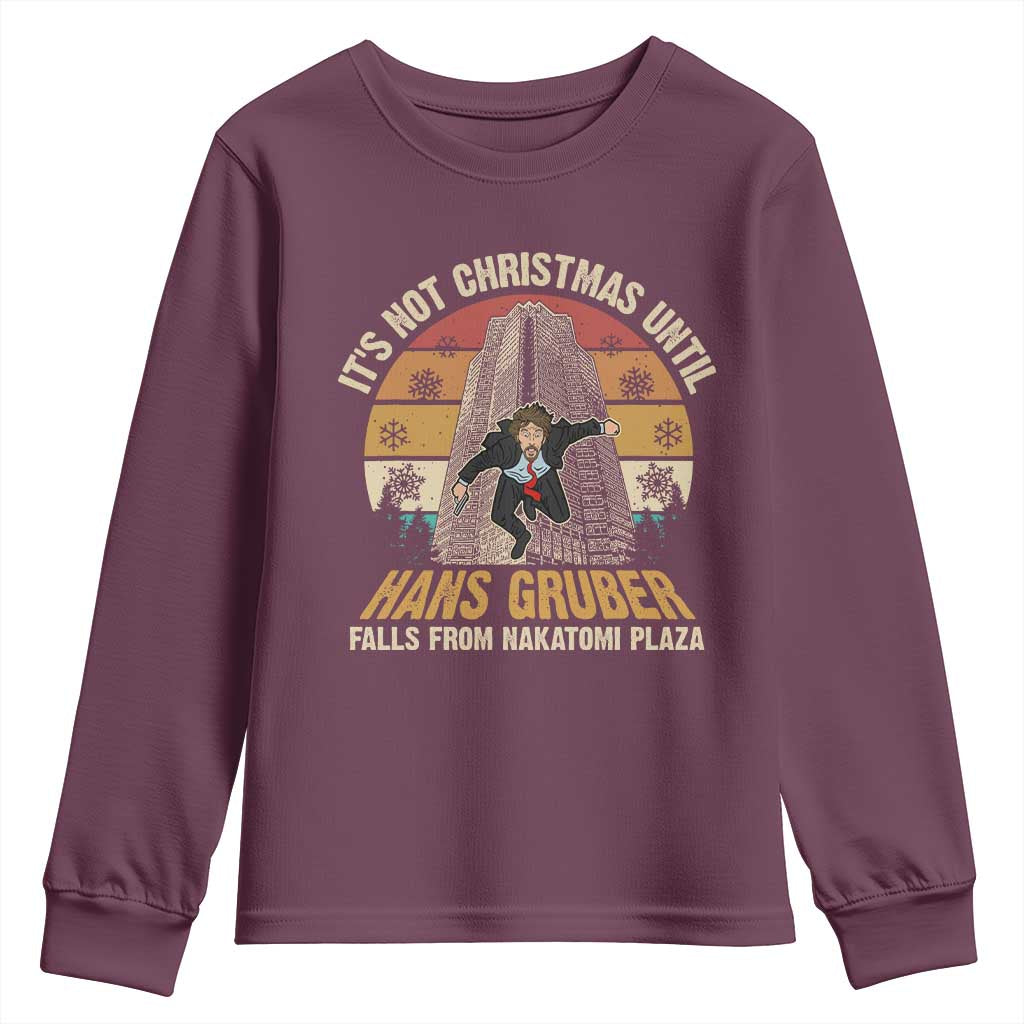 Funny Nakatomi Plaza Youth Sweatshirt It's Not Christmas Until Hans Gruber Falls TS09 Maroon Print Your Wear
