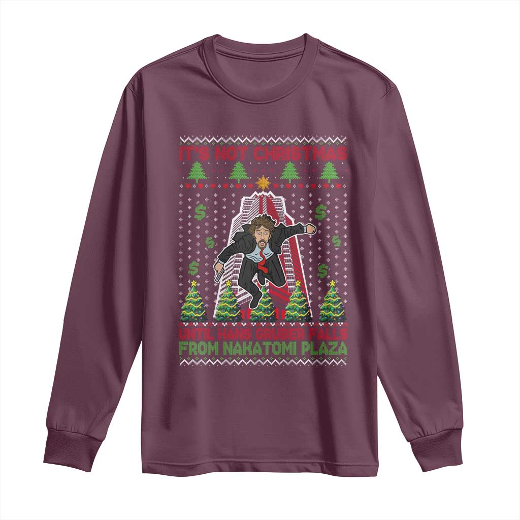 Xmas Nakatomi Plaza Long Sleeve Shirt It's Not Christmas Until Hans Gruber Falls TS09 Maroon Print Your Wear