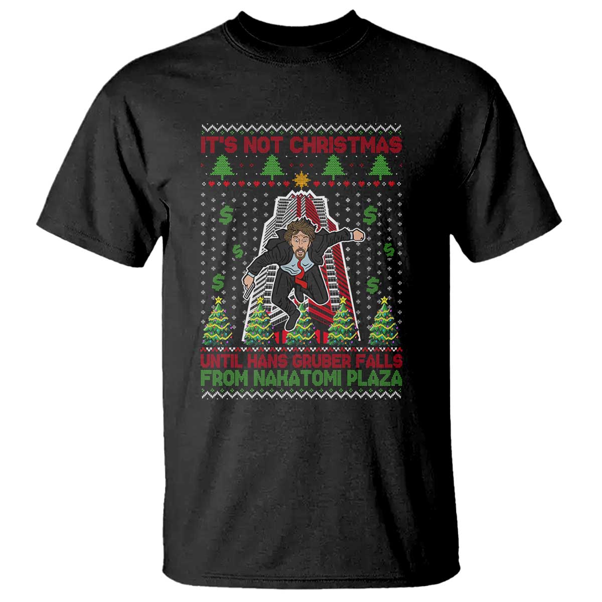 Xmas Nakatomi Plaza T Shirt It's Not Christmas Until Hans Gruber Falls TS09 Black Print Your Wear