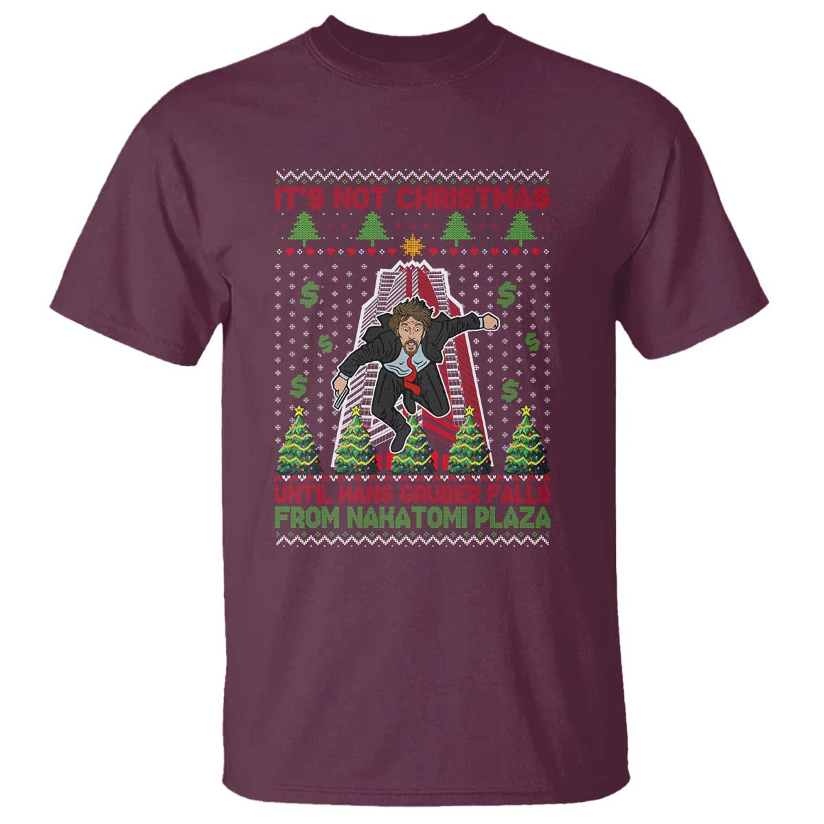 Xmas Nakatomi Plaza T Shirt It's Not Christmas Until Hans Gruber Falls TS09 Maroon Print Your Wear