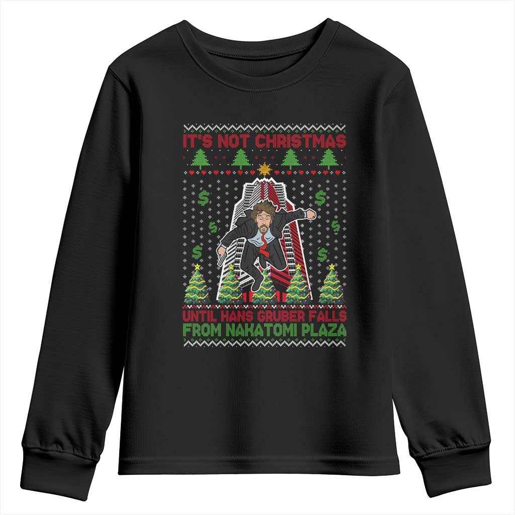 Xmas Nakatomi Plaza Youth Sweatshirt It's Not Christmas Until Hans Gruber Falls TS09 Black Print Your Wear