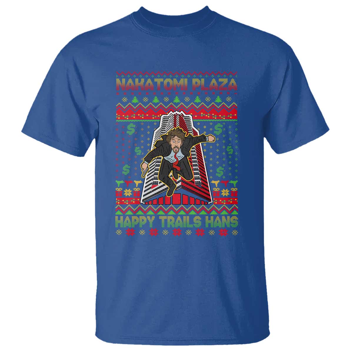 Christmas Nakatomi Plaza 1988 T Shirt Happy Trails Hans TS09 Royal Blue Print Your Wear