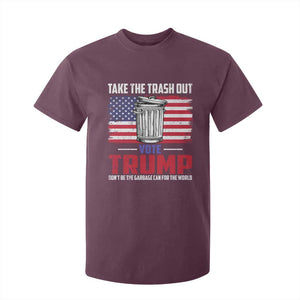 Trump 2024 T Shirt For Kid Dont Be The Garbage Can For The World Take The Trash Out TS09 Maroon Print Your Wear