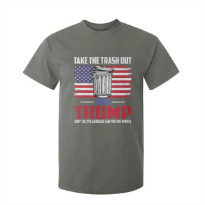 Trump 2024 T Shirt For Kid Dont Be The Garbage Can For The World Take The Trash Out TS09 Military Green Print Your Wear