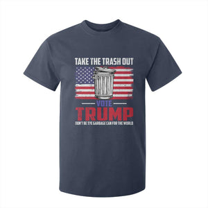 Trump 2024 T Shirt For Kid Dont Be The Garbage Can For The World Take The Trash Out TS09 Navy Print Your Wear