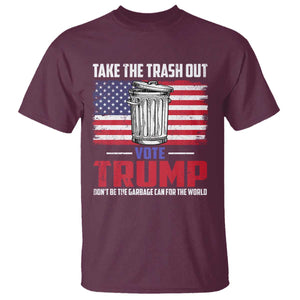 Trump 2024 T Shirt Dont Be The Garbage Can For The World Take The Trash Out TS09 Maroon Print Your Wear