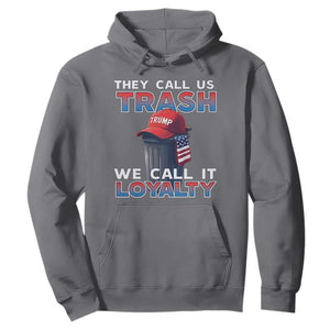 Trump 2024 Hoodie They Call Us Trash We Call It Loyalty TS09 Charcoal Print Your Wear