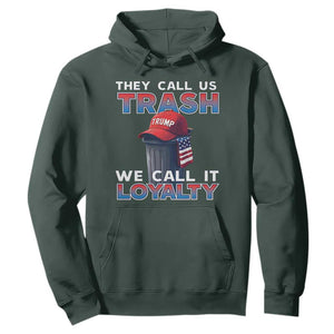 Trump 2024 Hoodie They Call Us Trash We Call It Loyalty TS09 Dark Forest Green Print Your Wear