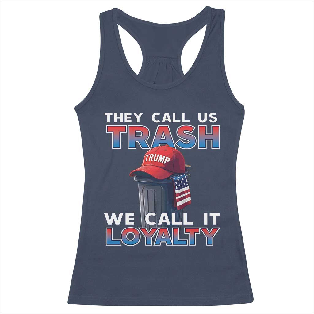 Trump 2024 Racerback Tank Top They Call Us Trash We Call It Loyalty TS09 Navy Print Your Wear