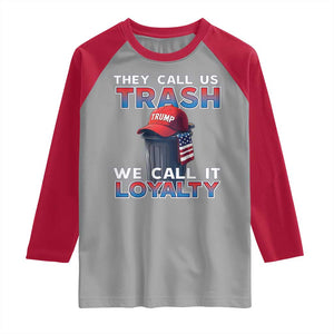 Trump 2024 Raglan Shirt They Call Us Trash We Call It Loyalty TS09 Sport Gray Red Print Your Wear