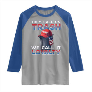 Trump 2024 Raglan Shirt They Call Us Trash We Call It Loyalty TS09 Sport Gray Royal Print Your Wear