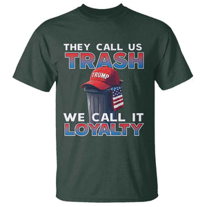 Trump 2024 T Shirt They Call Us Trash We Call It Loyalty TS09 Dark Forest Green Print Your Wear