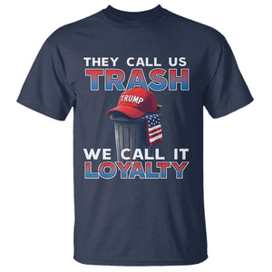 Trump 2024 T Shirt They Call Us Trash We Call It Loyalty TS09 Navy Print Your Wear