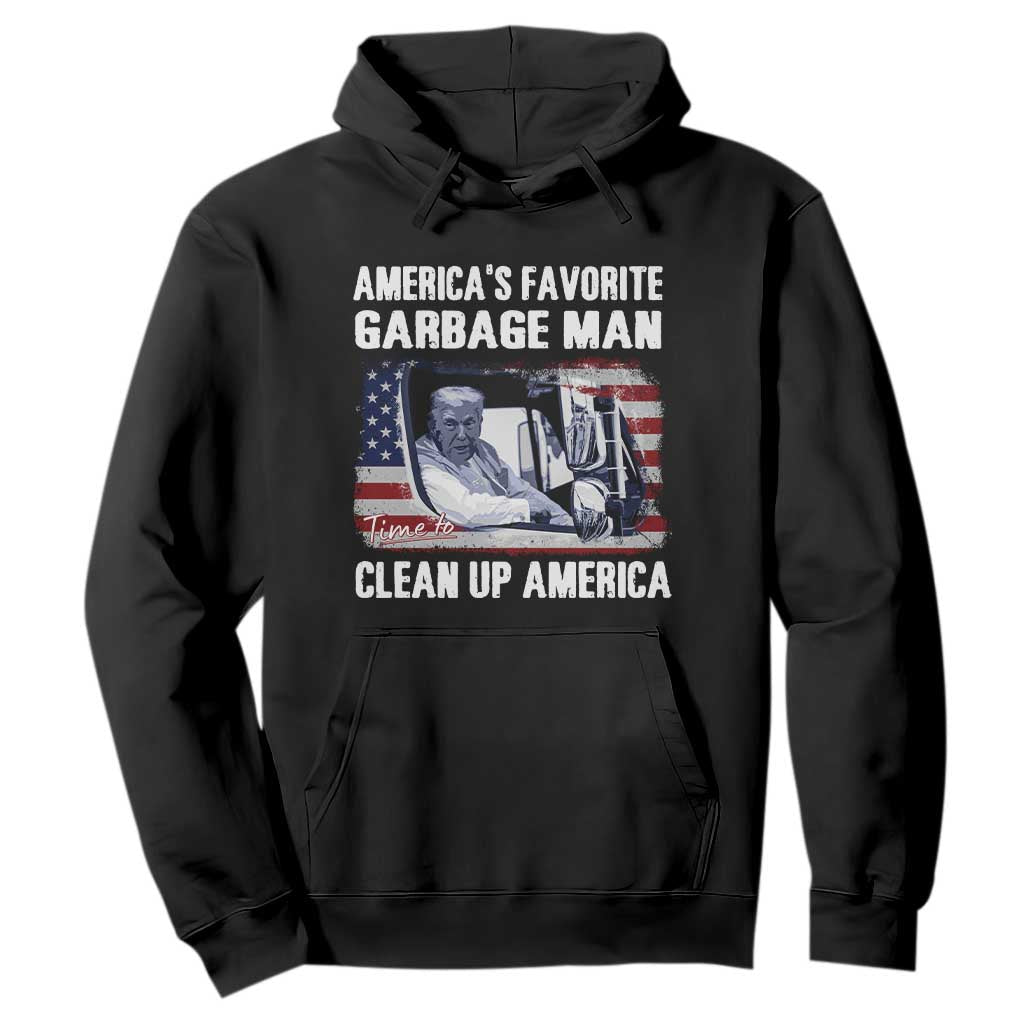 Trump 2024 Hoodie America's Favorite Garbage Man Time To Clean Up American TS09 Black Print Your Wear