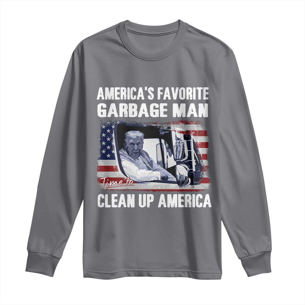 Trump 2024 Long Sleeve Shirt America's Favorite Garbage Man Time To Clean Up American TS09 Charcoal Print Your Wear