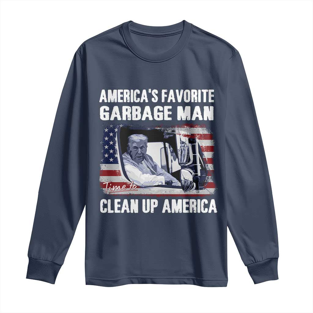 Trump 2024 Long Sleeve Shirt America's Favorite Garbage Man Time To Clean Up American TS09 Navy Print Your Wear
