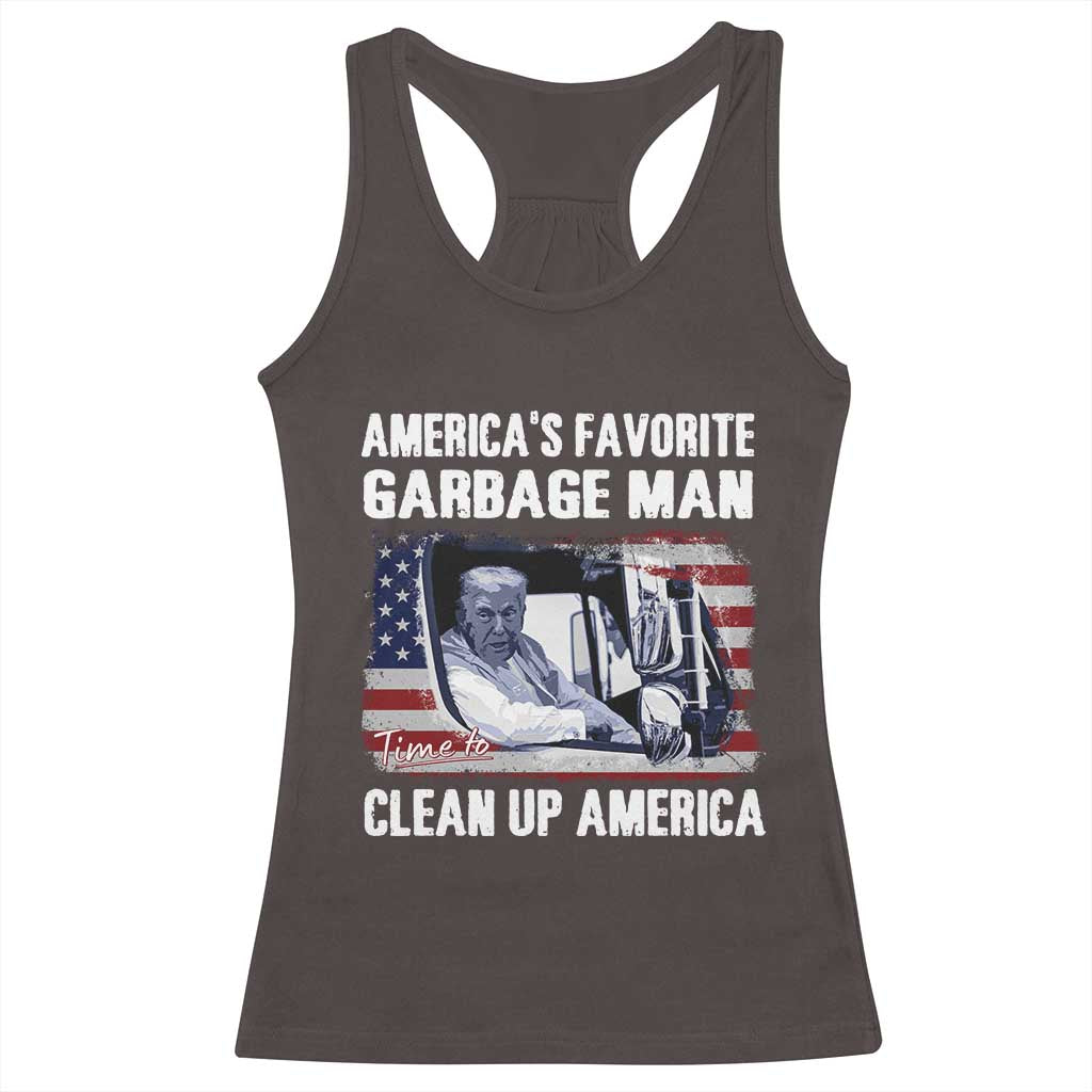 Trump 2024 Racerback Tank Top America's Favorite Garbage Man Time To Clean Up American TS09 Dark Chocolate Print Your Wear