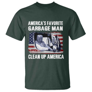 Trump 2024 T Shirt America's Favorite Garbage Man Time To Clean Up American TS09 Dark Forest Green Print Your Wear