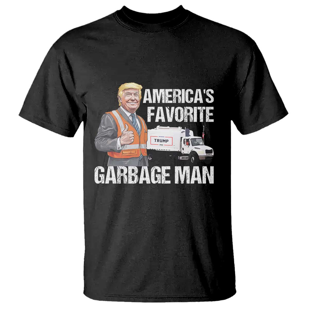 Trump 2024 T Shirt America's Favorite Garbage Man TS09 Black Print Your Wear