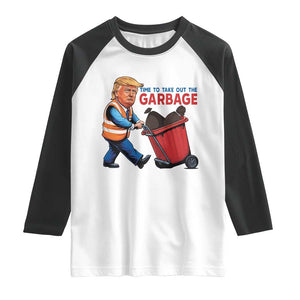 Trump 2024 Raglan Shirt Time To Take Out The Garbage TS09 White Black Print Your Wear