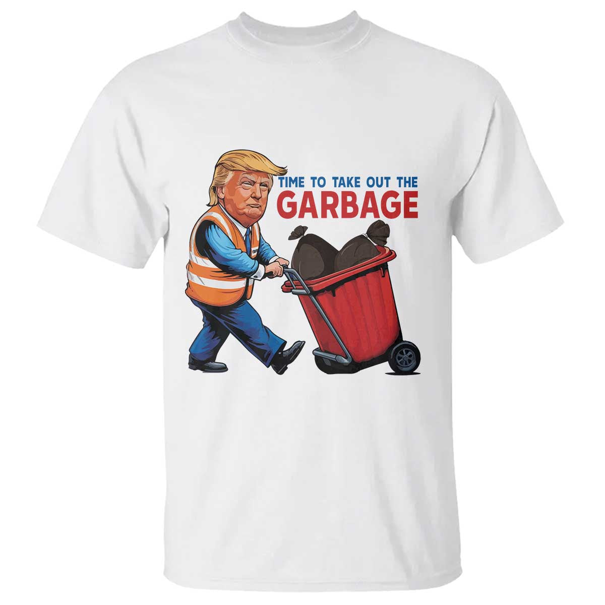 Trump 2024 T Shirt Time To Take Out The Garbage TS09 White Print Your Wear