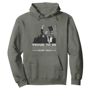 Trump 2024 Hoodie Proud To Be Garbage TS09 Military Green Print Your Wear