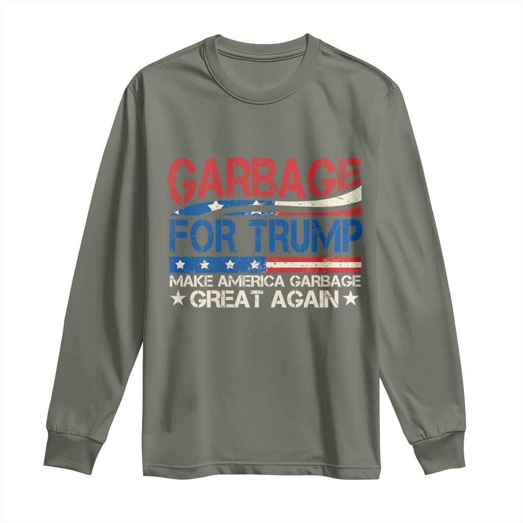Trump 2024 Long Sleeve Shirt Garbage For Trump Make America Garbage Great Again TS09 Military Green Print Your Wear