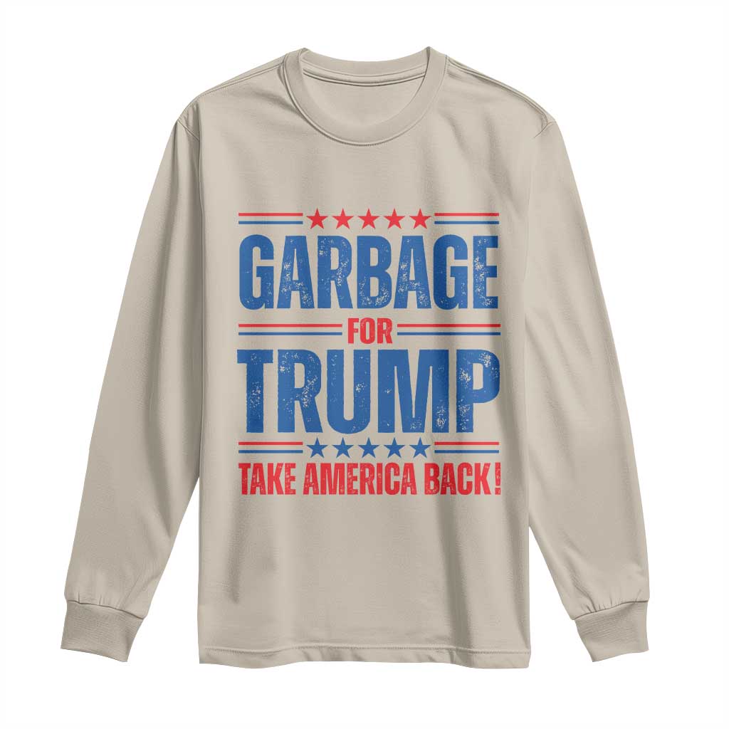 Trump 2024 Long Sleeve Shirt Garbage For Trump Take America Back TS09 Sand Print Your Wear