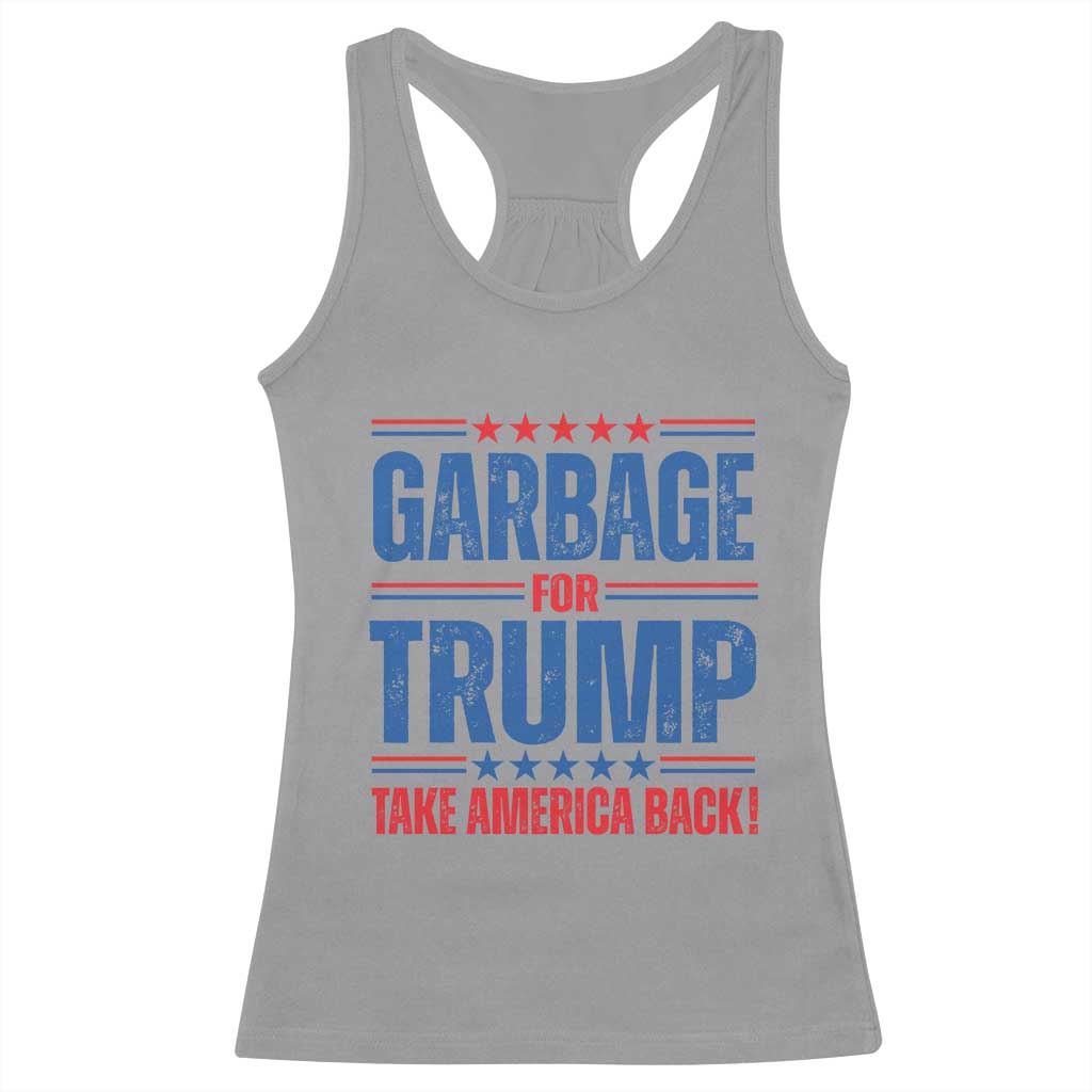 Trump 2024 Racerback Tank Top Garbage For Trump Take America Back TS09 Sport Gray Print Your Wear