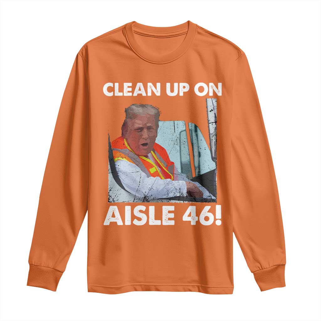 Trump Garbage Truck 2024 Long Sleeve Shirt Clean Up On Aisle 46 TS09 Orange Print Your Wear