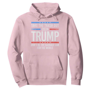 Trump 2024 Hoodie Take The Trash Out Dont Be The Garbage Can For The World TS09 Light Pink Print Your Wear