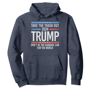 Trump 2024 Hoodie Take The Trash Out Dont Be The Garbage Can For The World TS09 Navy Print Your Wear