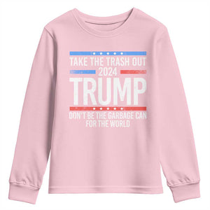 Trump 2024 Youth Sweatshirt Take The Trash Out Dont Be The Garbage Can For The World TS09 Light Pink Print Your Wear