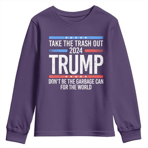 Trump 2024 Youth Sweatshirt Take The Trash Out Dont Be The Garbage Can For The World TS09 Purple Print Your Wear