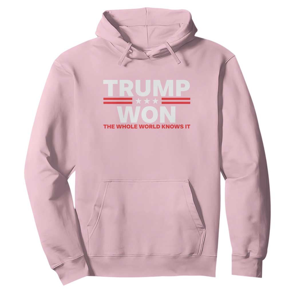 Trump Won 2024 Hoodie The Whole World Knows It TS09 Light Pink Print Your Wear