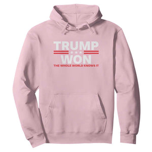 Trump Won 2024 Hoodie The Whole World Knows It TS09 Light Pink Print Your Wear