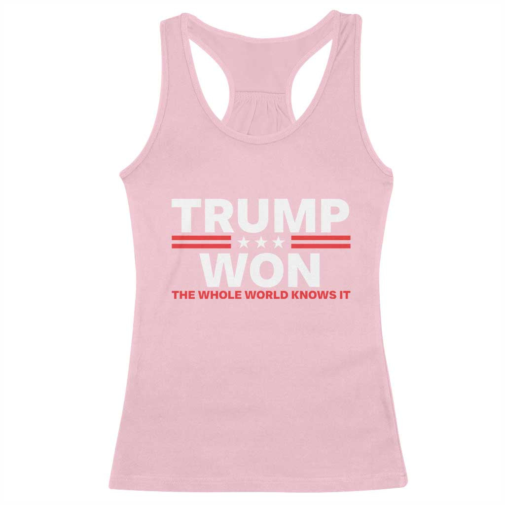 Trump Won 2024 Racerback Tank Top The Whole World Knows It TS09 Light Pink Print Your Wear