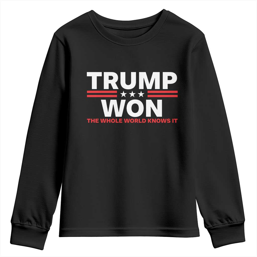 Trump Won 2024 Youth Sweatshirt The Whole World Knows It TS09 Black Print Your Wear