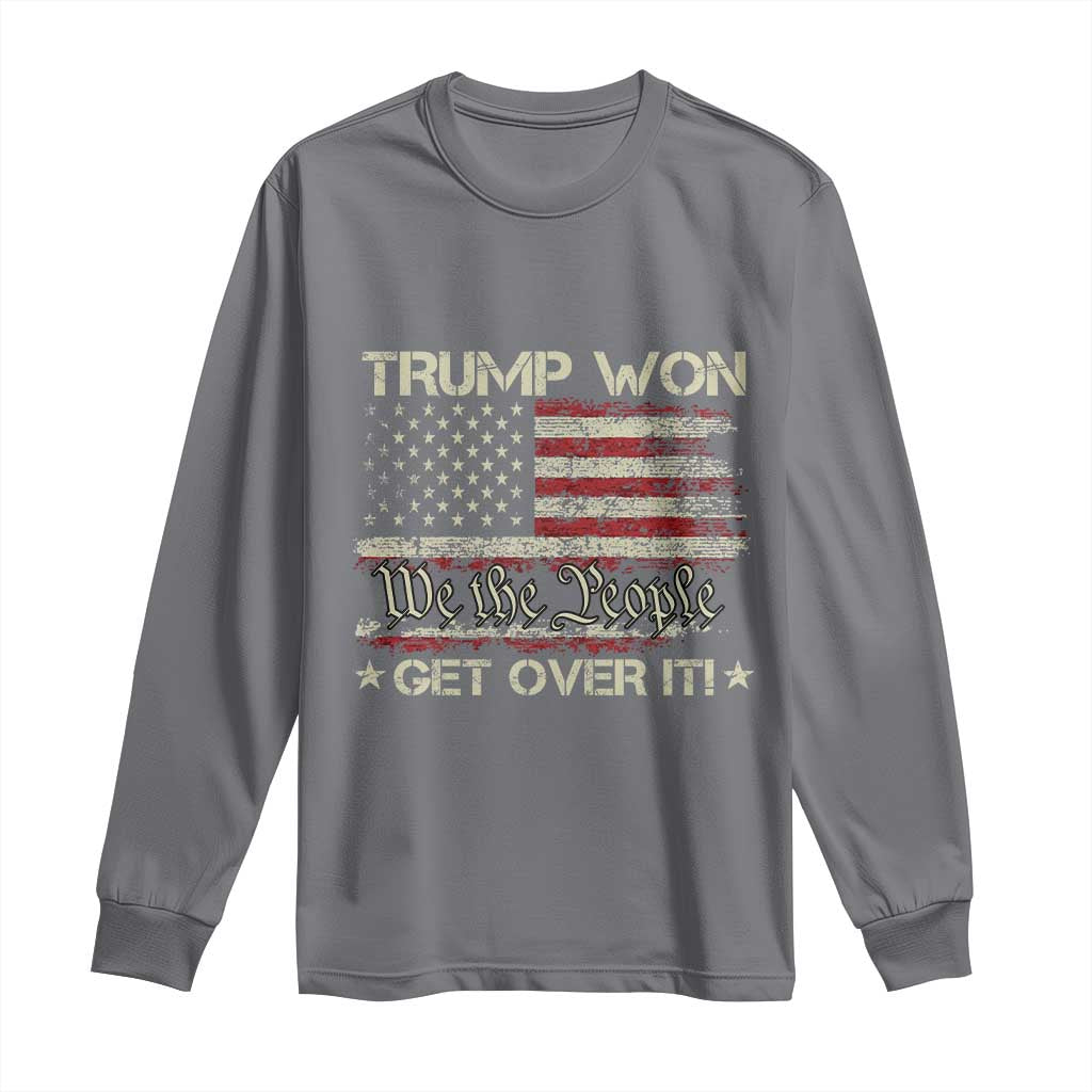 Trump Won 2024 Long Sleeve Shirt Get Over It American Flag We The People Patriotic TS09 Charcoal Print Your Wear