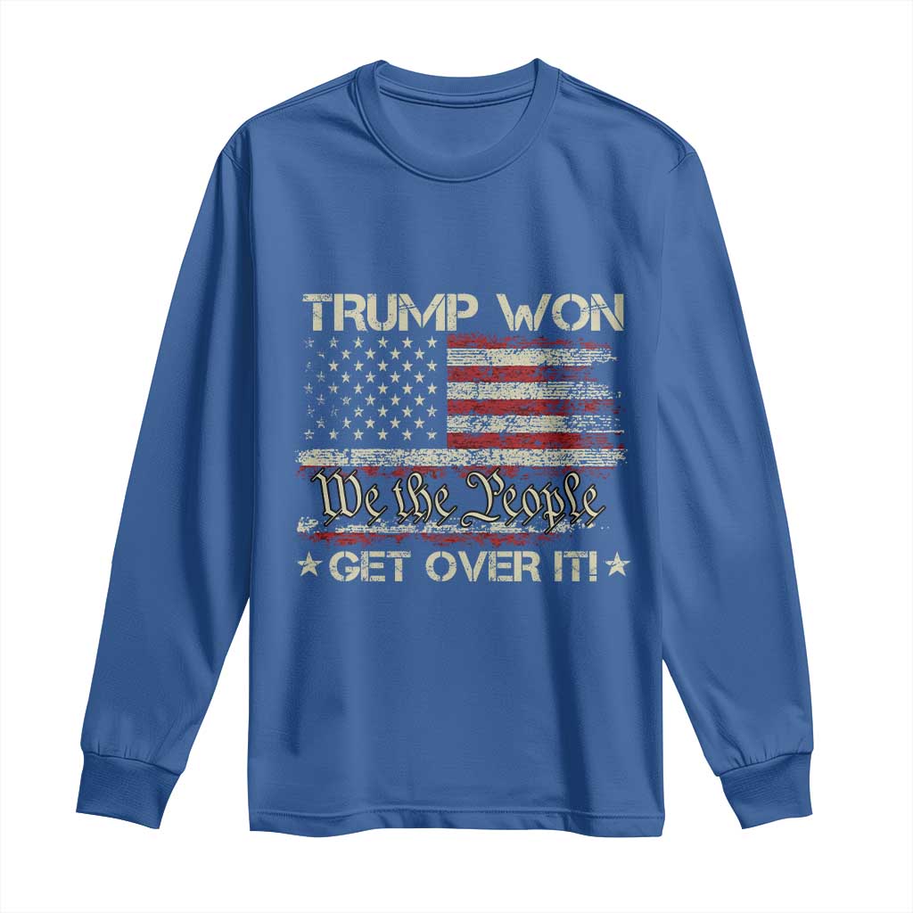 Trump Won 2024 Long Sleeve Shirt Get Over It American Flag We The People Patriotic TS09 Royal Blue Print Your Wear