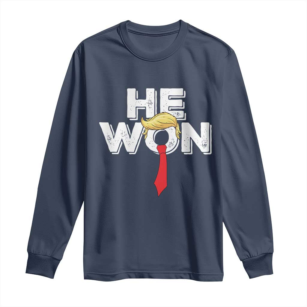 Funny Trump Won 2024 Long Sleeve Shirt He Won 47th President American Patriotic TS09 Navy Print Your Wear