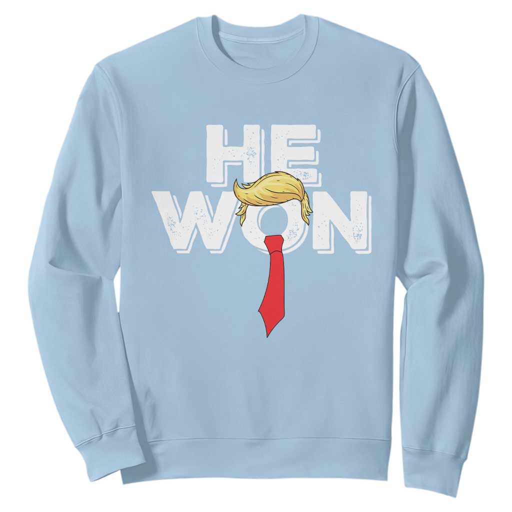 Funny Trump Won 2024 Sweatshirt He Won 47th President American Patriotic TS09 Light Blue Print Your Wear