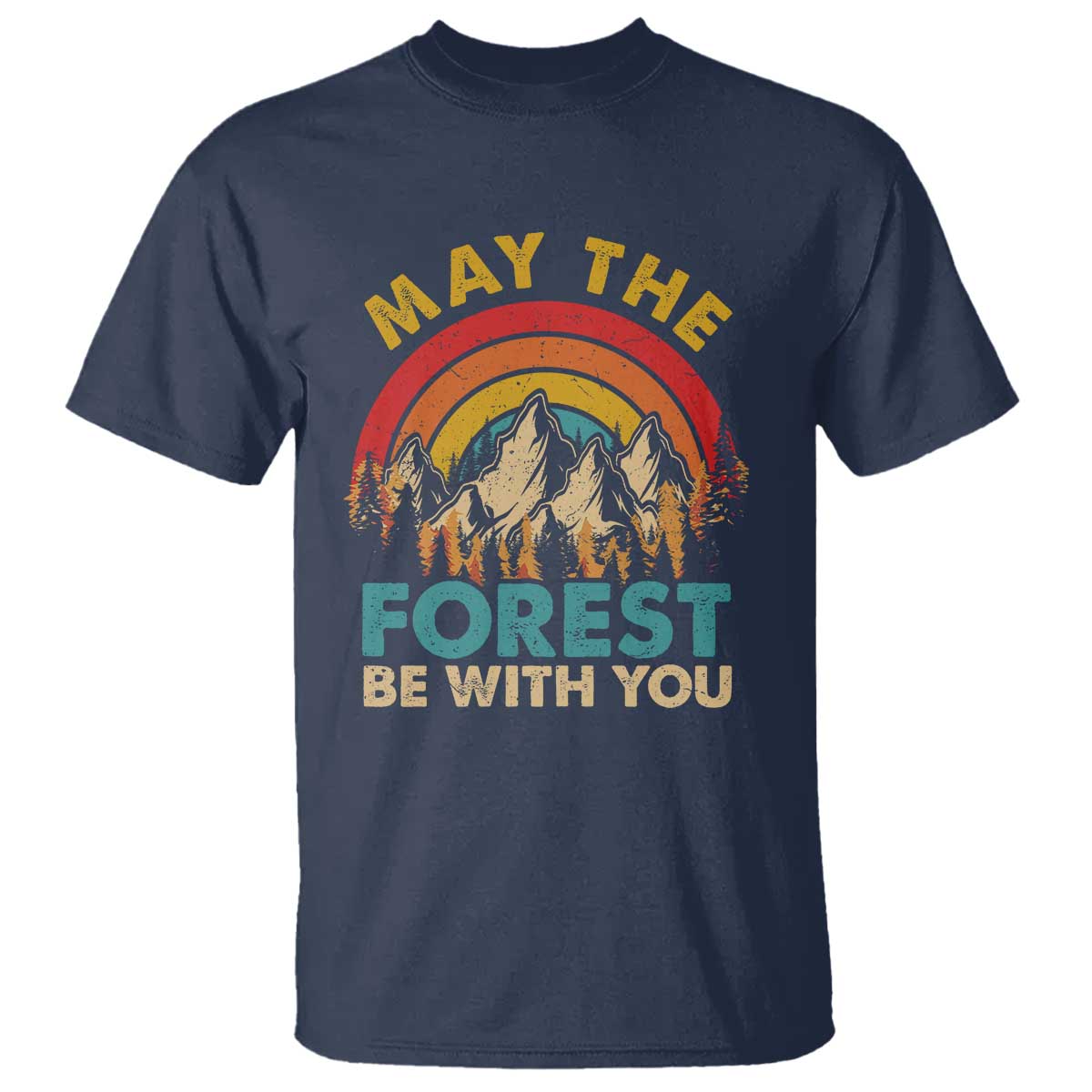 Nature Lover T Shirt May The Forest Be With You Earth Day TS09 Navy Print Your Wear