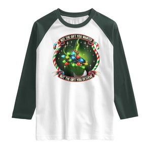 Funny Xmas Raglan Shirt Not The Gift You Wanted But The Gift You Deserve TS09 White Dark Forest Green Print Your Wear