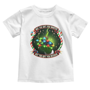 Funny Xmas Toddler T Shirt Not The Gift You Wanted But The Gift You Deserve TS09 White Print Your Wear