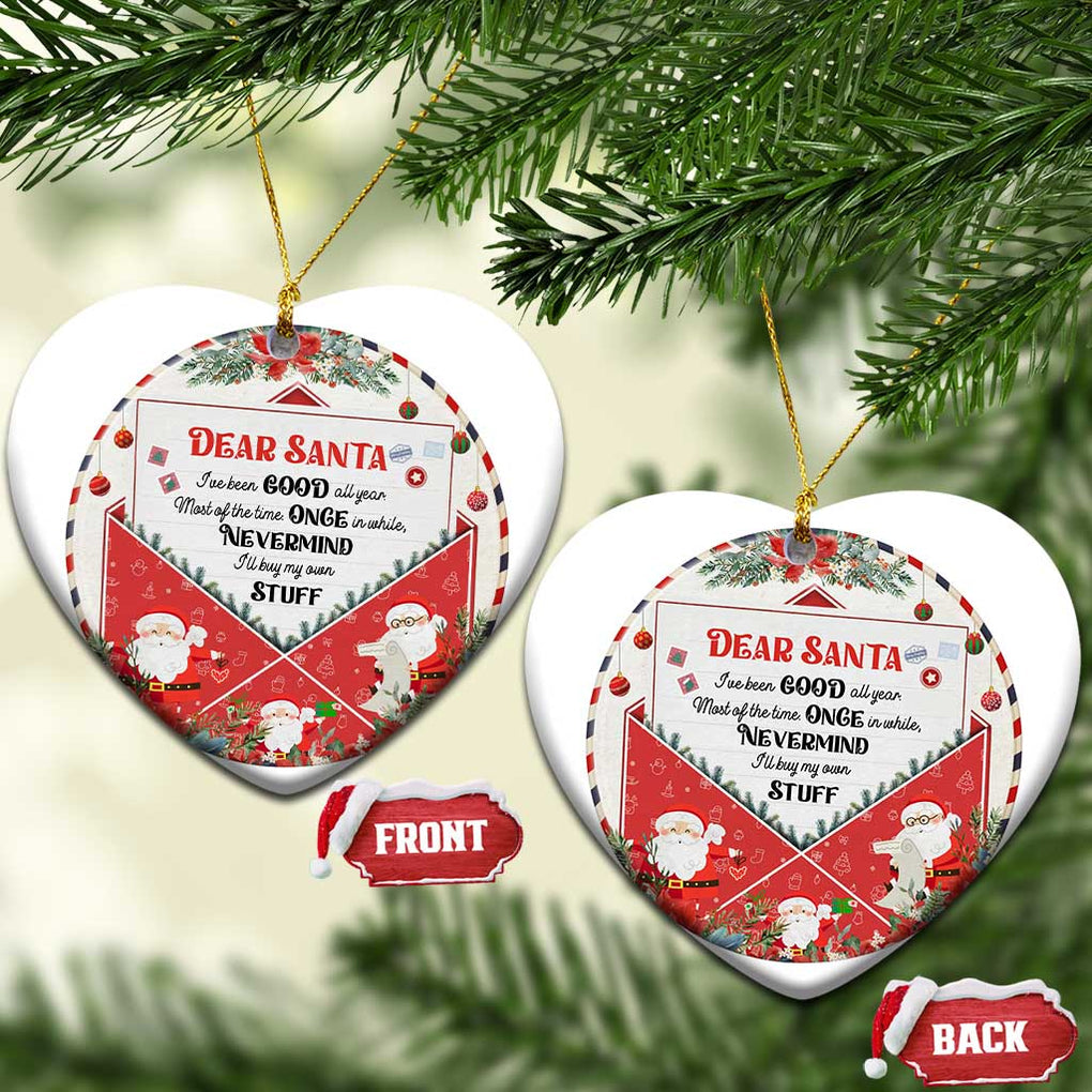 Funny Xmas Christmas Ornament Dear Santa I've Been Good All Year TS09 Heart White Print Your Wear