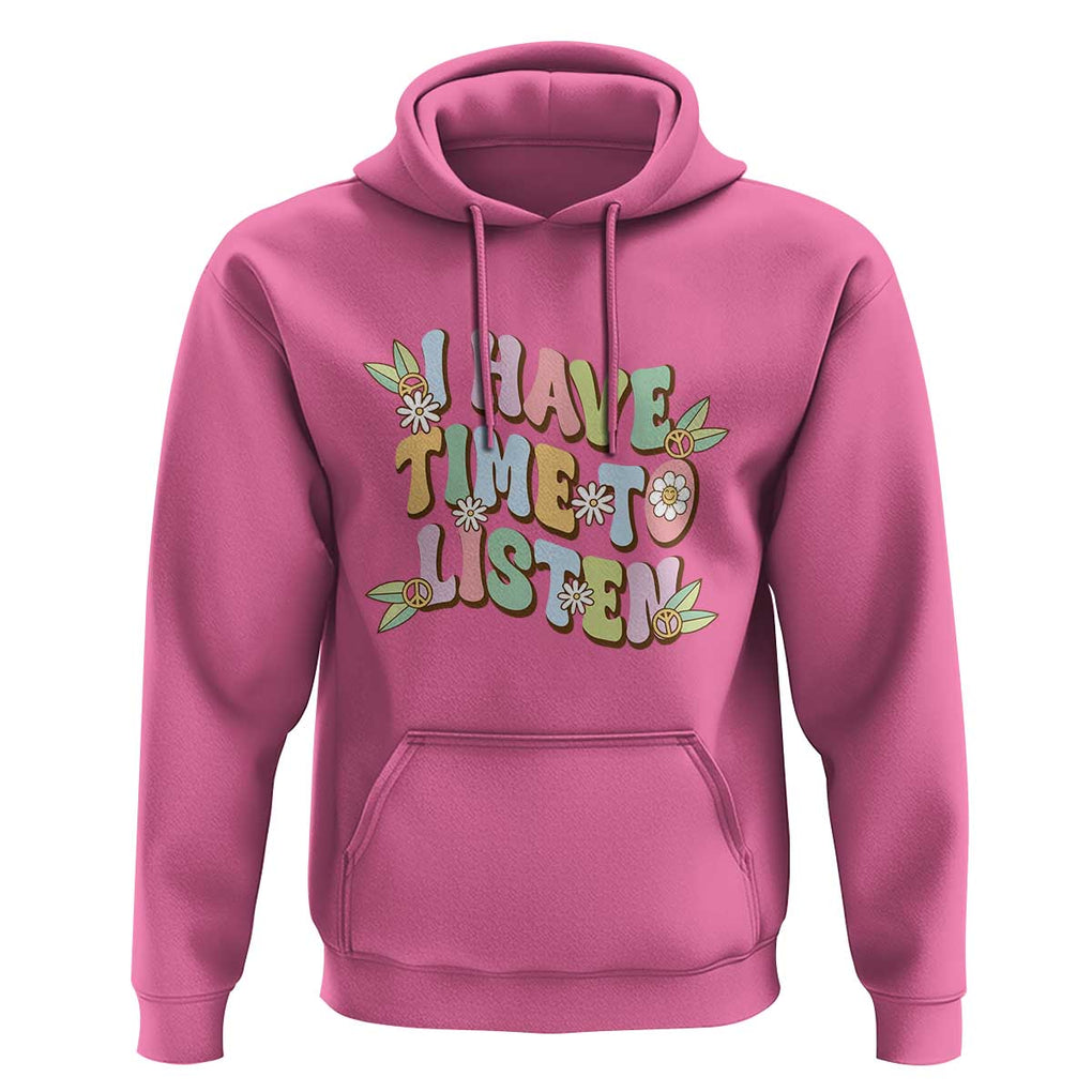 Suicide Prevention Hoodie I Have Time To Listen Mental Health Retro Groovy TS09 Azalea Print Your Wear