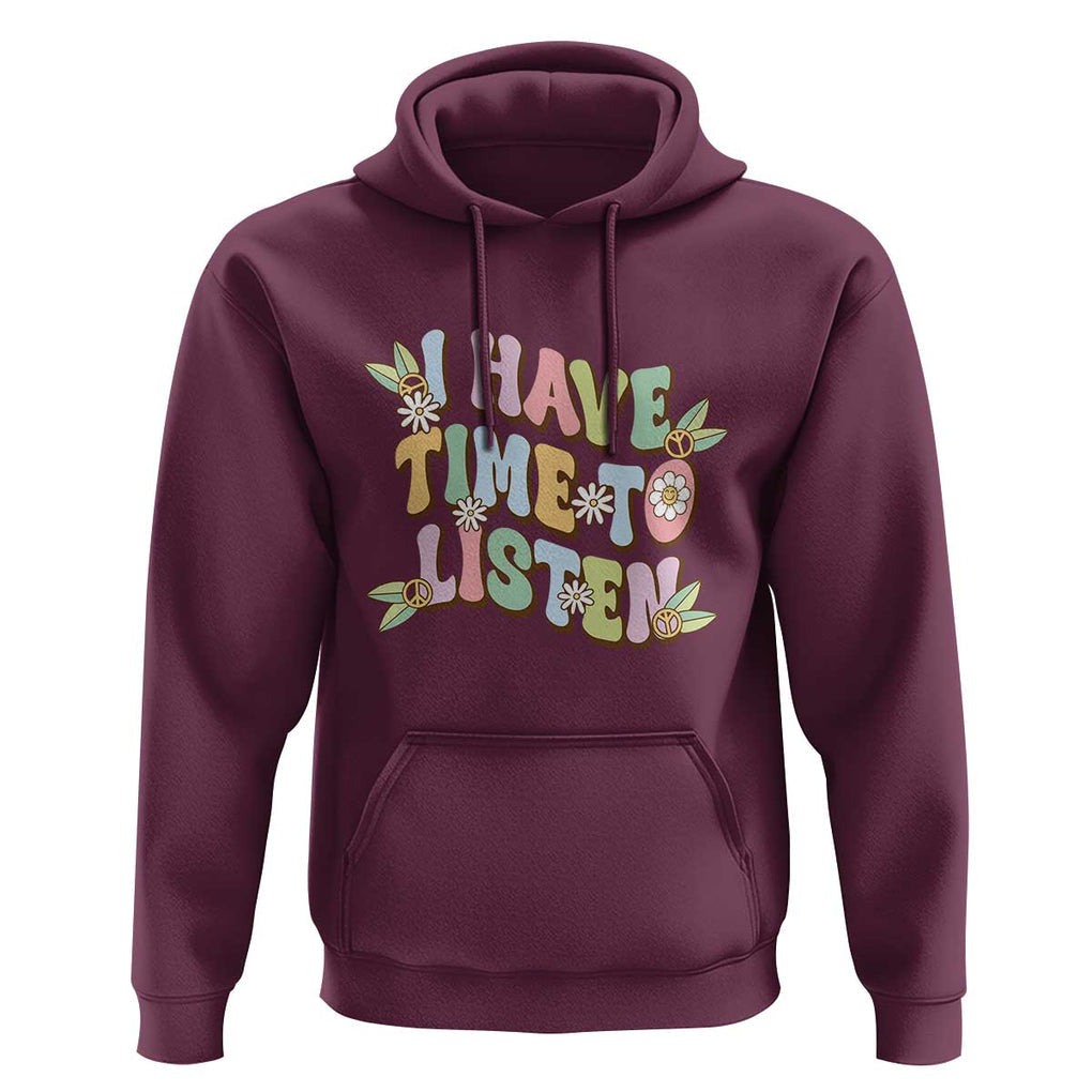 Suicide Prevention Hoodie I Have Time To Listen Mental Health Retro Groovy TS09 Maroon Print Your Wear