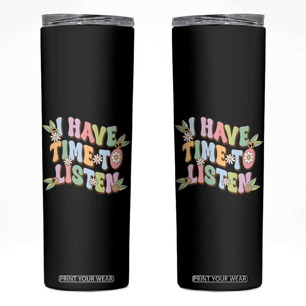 Suicide Prevention Skinny Tumbler I Have Time To Listen Mental Health Retro Groovy TS09 Black Print Your Wear